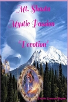 Mt. Shasta Mystic Passion : Devotion 1651767017 Book Cover
