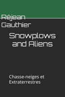 Snowplows and Aliens: Chasse-neiges et extraterrestres B0F3X17ST5 Book Cover