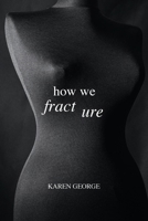 How We Fracture 1950811204 Book Cover