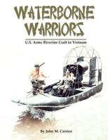 Waterborne Warriors: U.S. Army Riverine Craft in Vietnam 0979423139 Book Cover
