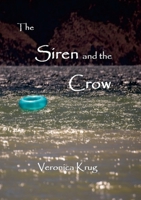 The Siren and the Crow 1387633929 Book Cover