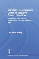 Christian, Saracen and Genre in Medieval French Literature: Imagination and Cultural Interaction in the French Middle Ages (Studies in Medieval History and Literature) 0415866758 Book Cover