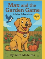 Max Greatest Adventures: volume 1 B0FSY8S3N1 Book Cover