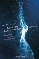 Experiences from the Threshold and Beyond: Understood Through Anthroposophy 191223033X Book Cover