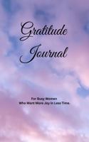 Gratitude Journal for Busy Women 1764193083 Book Cover