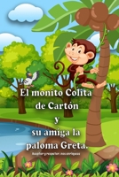 El monito Colita de Cartón y su amiga la paloma Greta: Aceptar y respetar, nos enriquece (Huellas sutiles) (Spanish Edition) B08BDYB45P Book Cover