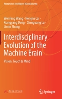 Interdisciplinary Evolution of the Machine Brain: Vision, Touch & Mind 9813342439 Book Cover