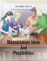 Measurement Ideas And Possibilities 1469180154 Book Cover