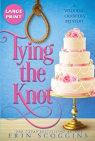 Tying the Knot: Large Print Edition 1953826075 Book Cover