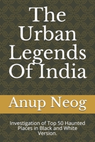 The Urban Legends Of India: Investigation of Top 50 Haunted Places in Black and White Version. B08GLWBVSR Book Cover