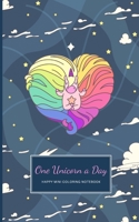 One Unicorn A Day: Happy Coloring Notebook With Cute Simple Unicorn Drawings On Each Page 1676273034 Book Cover