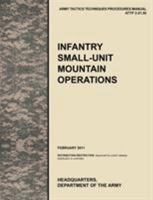 Infantry Small-Unit Mountain Operations: The Official U.S. Army Tactics, Techniques, and Procedures (Attp) Manual 3.21-50 (February 2011) 1780399588 Book Cover