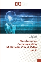 Plateforme de Communication Multimédia Voix et Vidéo sur IP 6138462521 Book Cover