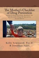 The Mother's Checklist of Drug Prevention: Lessons in Drug Prevention: Handbook Two All the Little Things We Say and Do 1466354682 Book Cover