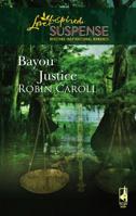 Bayou Justice (Bayou Justice #1) 0373442645 Book Cover