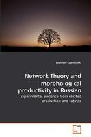 Network Theory and morphological productivity in Russian: Experimental evidence from elicited production and ratings 3639208420 Book Cover