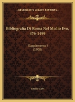 Bibliografia Di Roma Nel Medio Evo, 476-1499 (1906) 1160809348 Book Cover