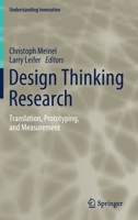 Design Thinking Research: Translation, Prototyping, and Measurement 3030763234 Book Cover
