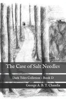 The Case of Salt Needles: Dark Tales Colletion B08KR1LYJ3 Book Cover