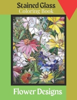 Stained Glass Coloring Book: Dover Stained Glass Coloring Book.Stained-Glass Coloring Book: Flower Designs. B08WJTPZKX Book Cover