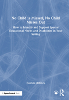 No Child is Missed, No Child Misses Out: How to Identify Needs and Provide Targeted Support for Children with Suspected SEND 1032663839 Book Cover
