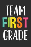 Team First Grade: Teacher Notebook: A Lined Notebook for Teachers - An Awesome Teacher Appreciation Gift 109950449X Book Cover