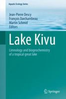 Lake Kivu: Limnology and biogeochemistry of a tropical great lake 9400742428 Book Cover