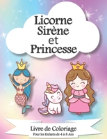Licorne, Sirène et Princesse Livre de Coloriage pour Enfants de 4 à 8 ans B08WJW8Y7Y Book Cover