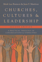 Churches Cultures and Leadership: A Practical Theology of Congregations and Ethnicities 0830839267 Book Cover