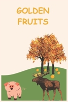 GOLDEN FRUITS: THE STORY GROWS TO TELL A STORY OF RECONCILIATION, FRIENDSHIP B0CMM3WMNG Book Cover