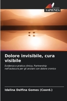 Dolore invisibile, cura visibile (Italian Edition) 620964922X Book Cover