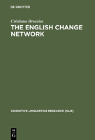 The English Change Network: Forcing Changes into Schemas (Cognitive Linguistic Research) 3110176467 Book Cover