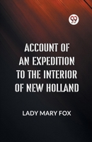 Account Of An Expedition To The Interior Of New Holland 1179433408 Book Cover