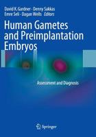 Human Gametes and Preimplantation Embryos: Assessment and Diagnosis 1493942689 Book Cover