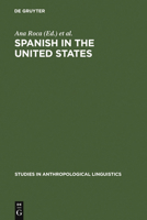 Spanish in the United States: Linguistic Contact and Diversity (Studies in Anthropological Linguistics) 3110165724 Book Cover