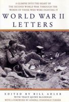 World War II Letters: A Glimpse into the Heart of the Second World War Through the Eyes of Those Who Were Fighting It 0312304323 Book Cover