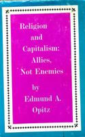 Religion and Capitalism: Allies, Not Enemies 0870000799 Book Cover