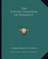 The Future Evolution Of Humanity 1425324258 Book Cover