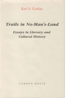 Trails in No-man's Land: Essays in Cultural and Literary History (Studies in German Literature, Linguistics and Culture) 1879751542 Book Cover