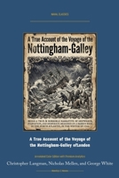 A True Account of the Voyage of the Nottingham-Galley of London: Annotated Color Edition with Premium Analytics (Naval Classics) 1608885836 Book Cover