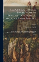 Lezioni sul Dante e prose varie di Benedetto Varchi, la maggior parte inedite; tratte ora in luce dagli originali della Biblioteca Rinucciniana per ... e Lelio Arbib; Volume 2 (Italian Edition) 1019600276 Book Cover
