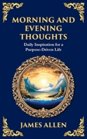 Morning and Evening Thoughts: Daily Inspiration for a Purpose-Driven Life (Library of Alexandria) 1804214620 Book Cover