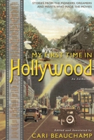 My First Time in Hollywood 1736198106 Book Cover