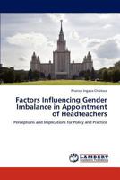 Factors Influencing Gender Imbalance in Appointment of Headteachers 3847379283 Book Cover