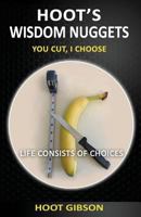 Hoot's Wisdom Nuggets: You Cut, I Choose 1548690406 Book Cover