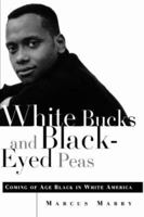 WHITE BUCKS AND BLACK-EYED PEAS: Coming Of Age Black In White America 0684196697 Book Cover