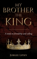My Brother the King 1737344769 Book Cover
