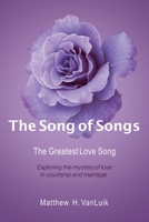 The Song of Songs: The Greatest Love Song 1498426166 Book Cover