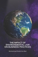 The impact of environmental law on business practices B0BZF99RWP Book Cover