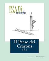 Il Paese Dei Crayons : Isad? 1522932127 Book Cover